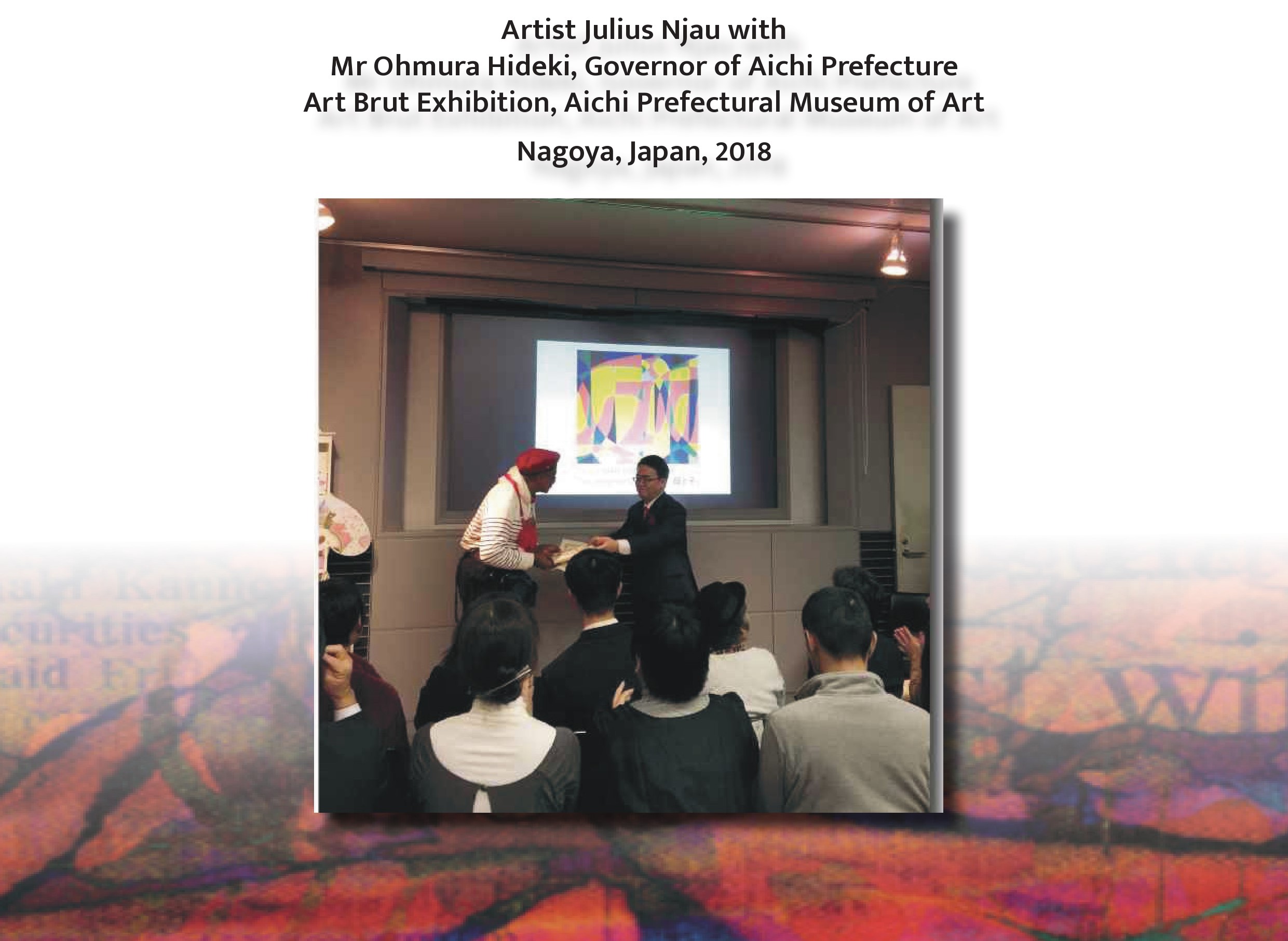 Artist Julius Njau with Mr Ohmura Hideki, Governor of Aichi Prefecture Art Brut Exhibition, Aichi Prefectural Museum of Art Nagoya, Japan, 2018